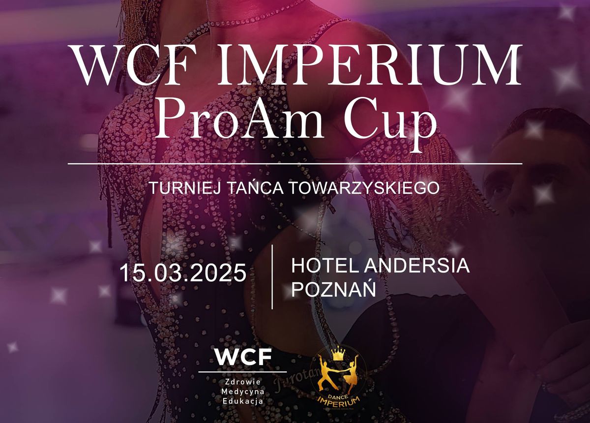 WCF IMPERIUM ProAm Cup Pozna\u0144 \ud83d\udd25 Turniej Ta\u0144ca Towarzyskiego