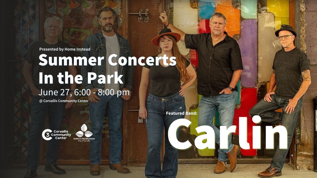 Summer Concerts in the Park Presented by Home Instead: Carlin