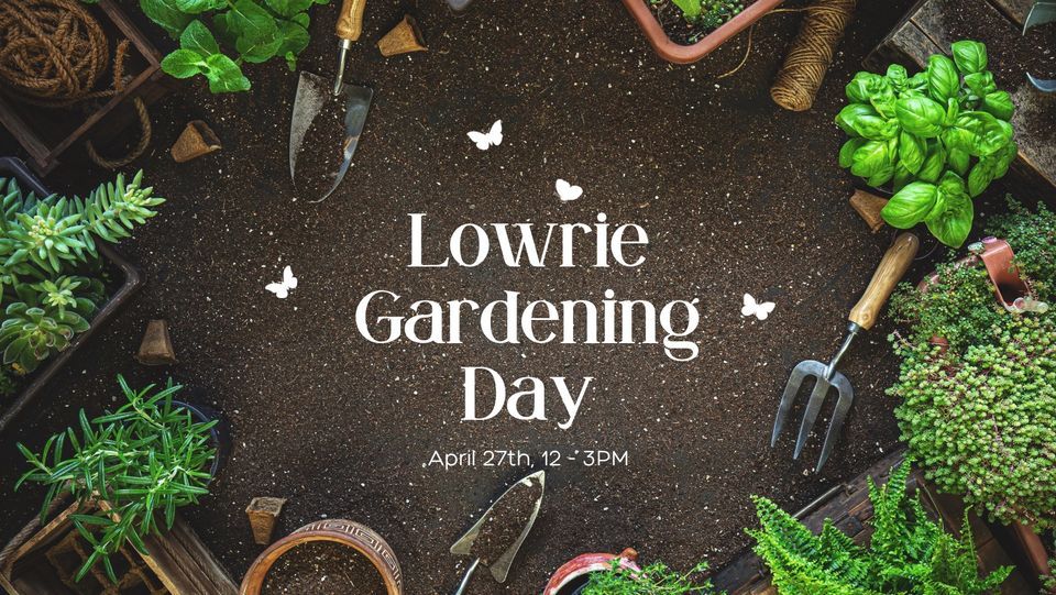Lowrie Gardening Day