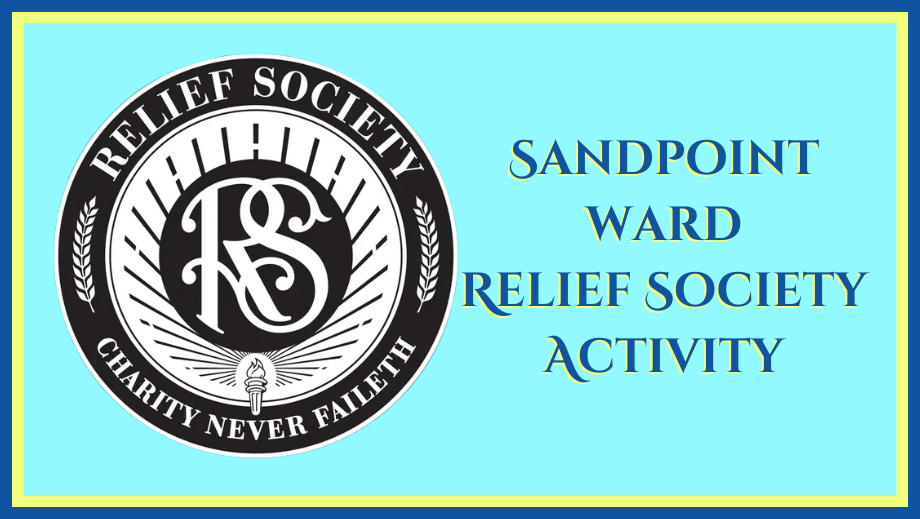 RS Activity - Sandpoint Ward