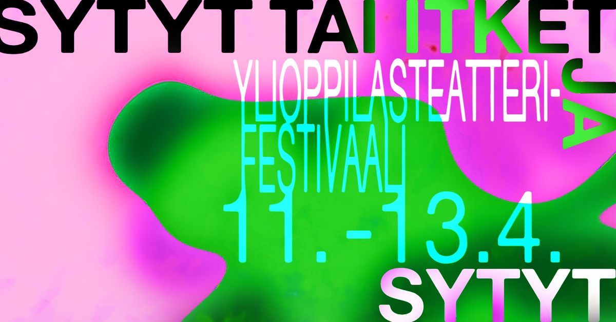 YLIOPPILASTEATTERIFESTIVAALI 2025 \u2013 Sytyt tai itket ja sytyt