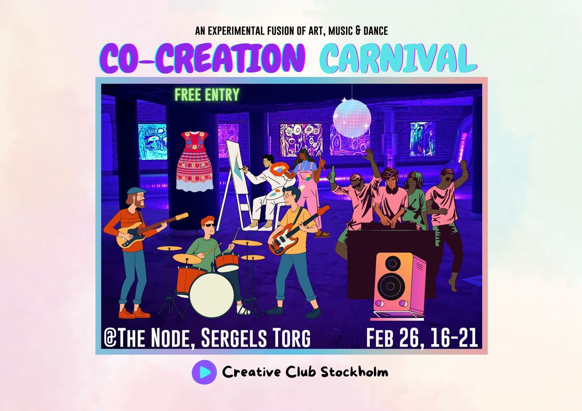 Co-Creation Carnival - open playground with fusion of art, music & dance \ud83c\udfa8\ud83c\udfb6\ud83d\udc83