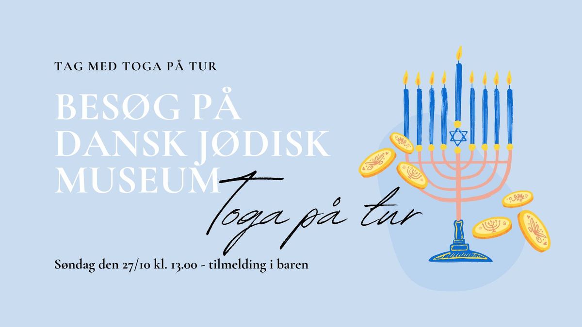 Toga bes\u00f8ger Dansk J\u00f8disk museum 