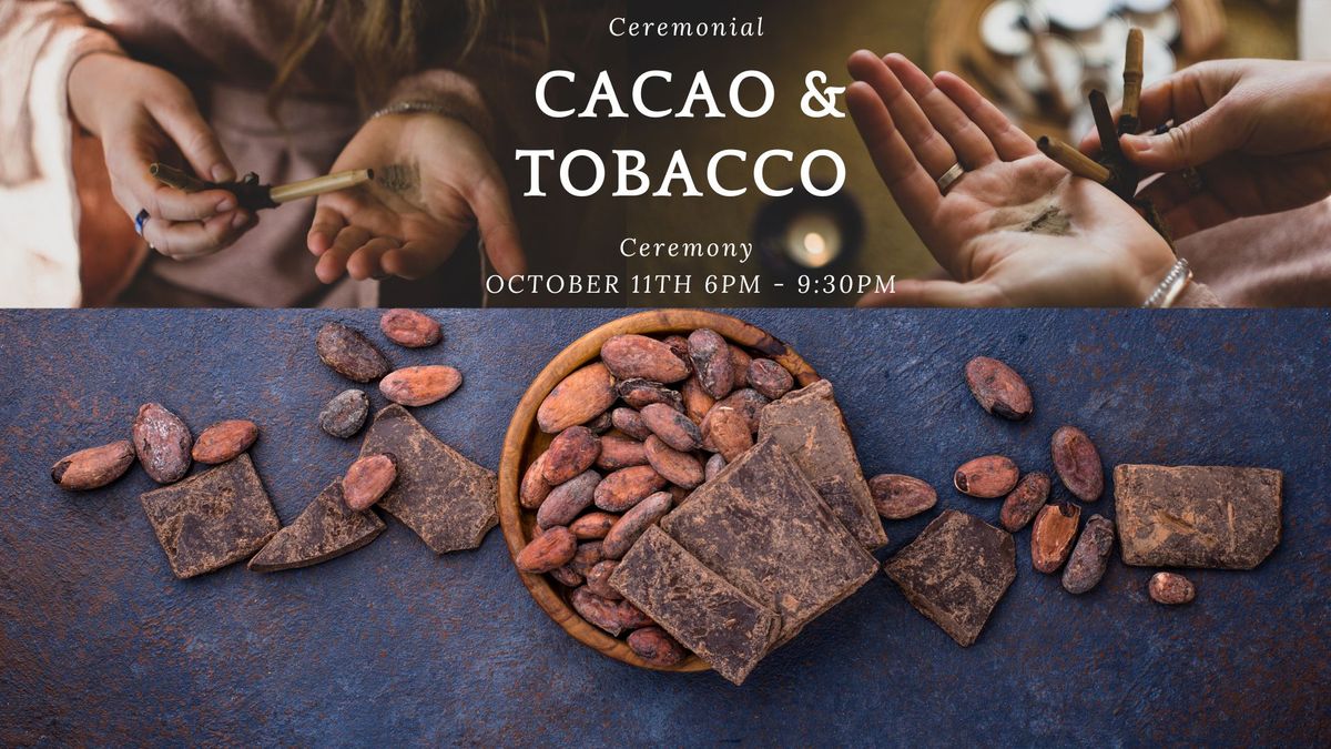 Ceremonial Cacao & Tobacco Ceremony