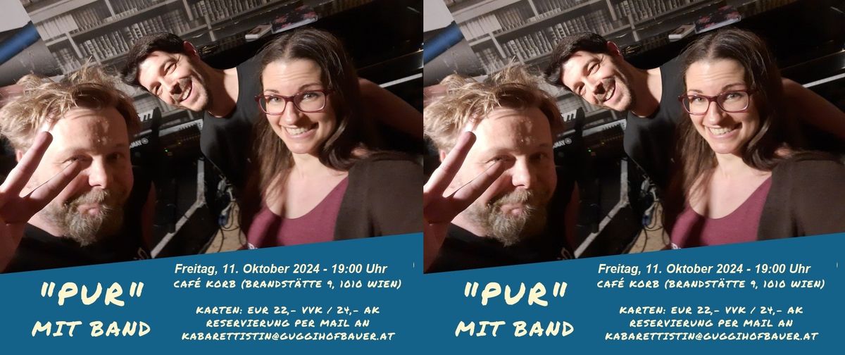 "PUR" \u2013 Das kabarettistische Musikprogramm von Guggi Hofbauer & Band