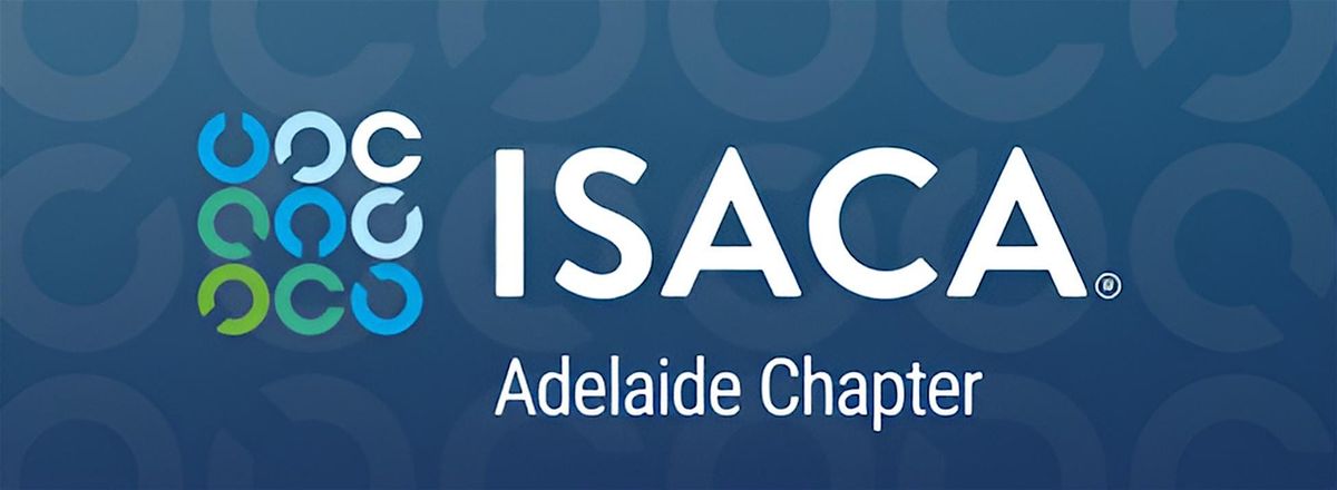 ISACA Adelaide Chapter 2025 Annual General Meeting