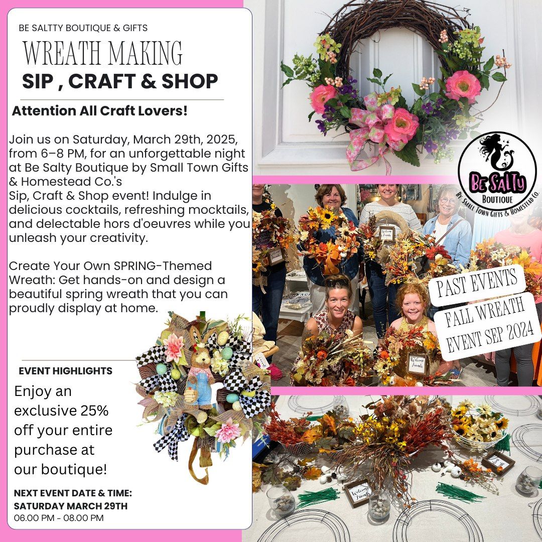 Spring Wreath Making & Floral Arrangement : Sip , Craft & Shop 