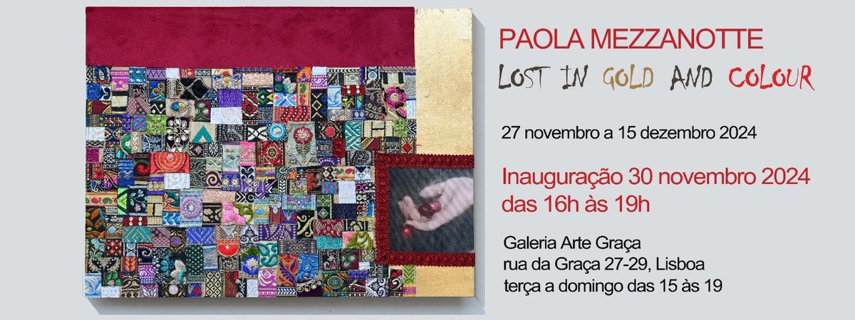 Lost in gold and colour de Paola Mezzanotte  - Inaugura\u00e7\u00e3o 30 novembro 2024