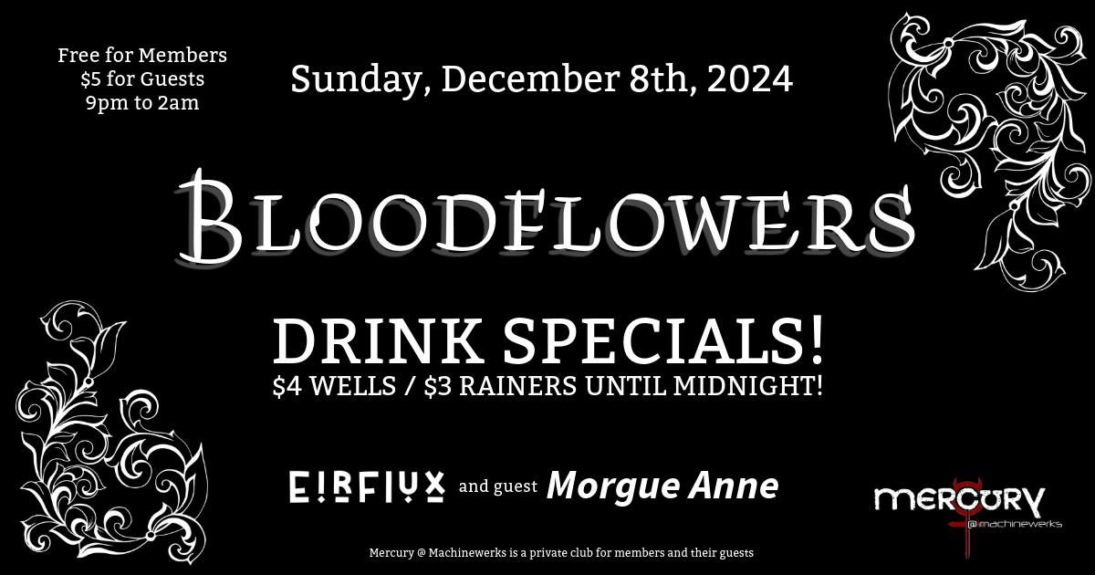 Bloodflowers - With Special Guest DJ Morgue Anne!