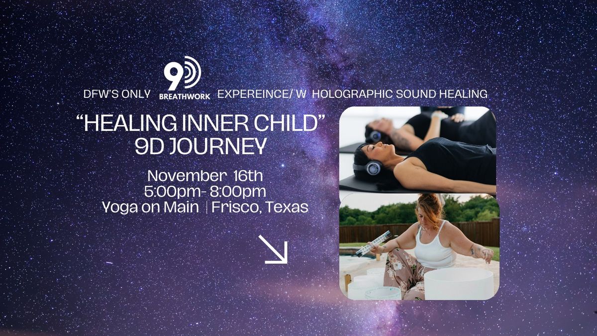 "Healing Inner Child" 9D Breathwork & Holographic Sound Healing Session November 16th @ 5pm