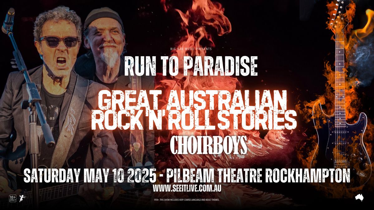 Choirboys: Run To Paradise - The Stories of Australian Rock N\u2019 Roll - Pilbeam Theatre Rockhampton