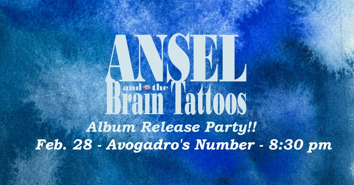 Ansel and the Brain Tattoos at Avogadro's Number!