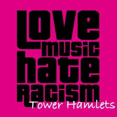 Love Music Hate Racism Tower Hamlets