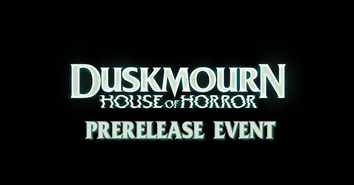 MTG Duskmourn Prerelease