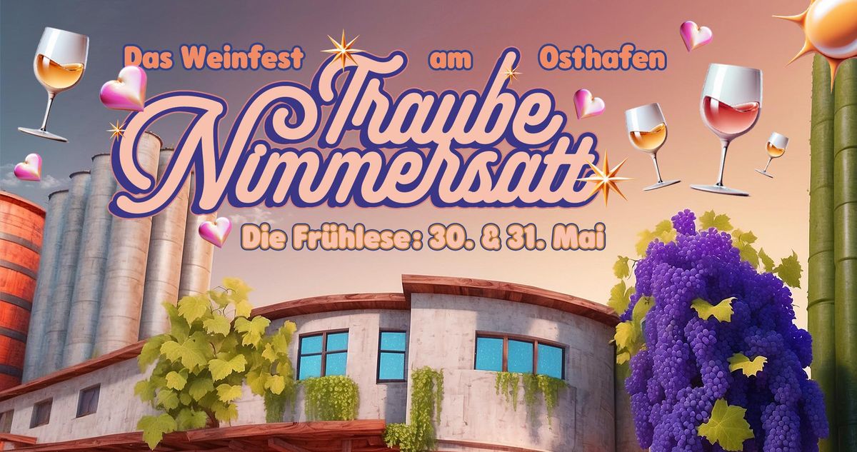 Traube Nimmersatt : Das Weinfest am Osthafen - Die Fr\u00fchlese