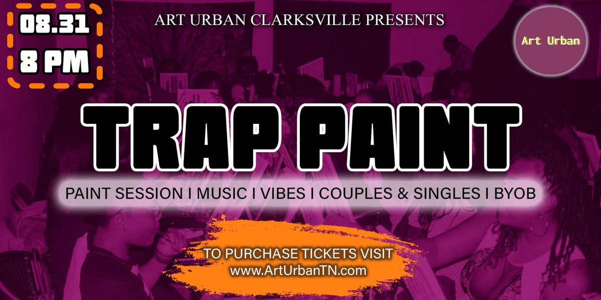 Clarksville Trap Paint Party