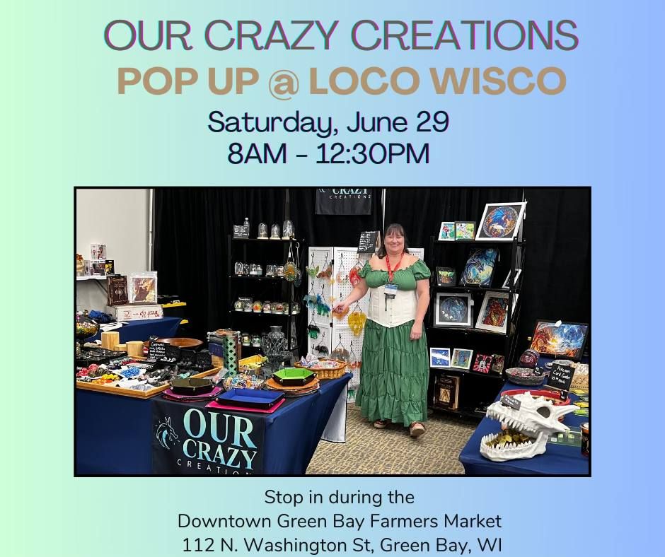Our Crazy Creations Pop Up at LoCo WisCo