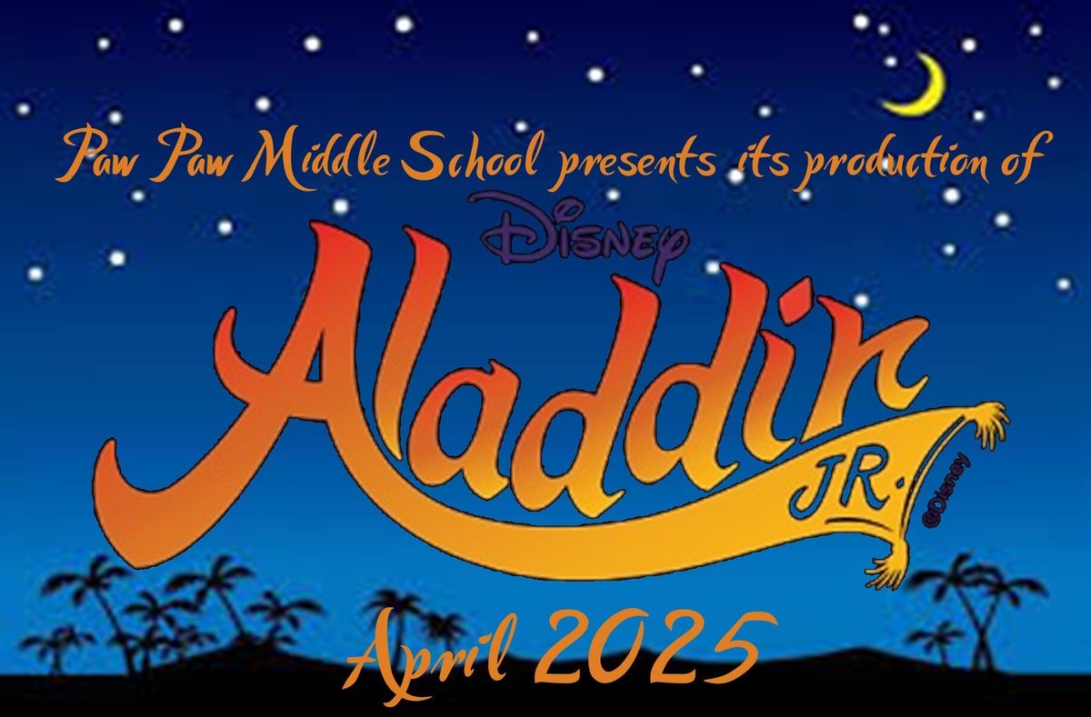 Paw Paw Middle School presents it's production of Disney's Aladdin Jr.