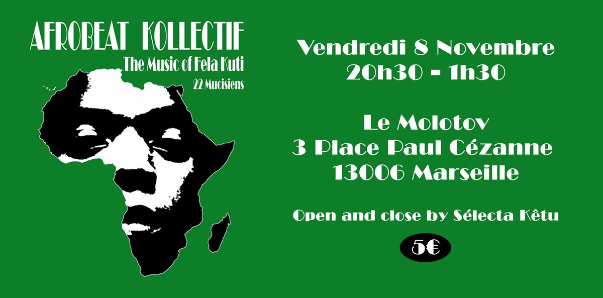 AFROBEAT KOLLECTIF - THE MUSIC OF FELA KUTI + SELECTA K\u00caTU \u2022 Le Molotov, Marseille