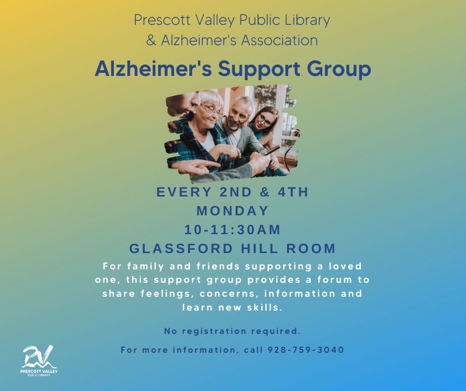Prescott Valley Public Library & Alzheimer\u2019s Association: Alzheimer\u2019s Support Group-In-Person prog.