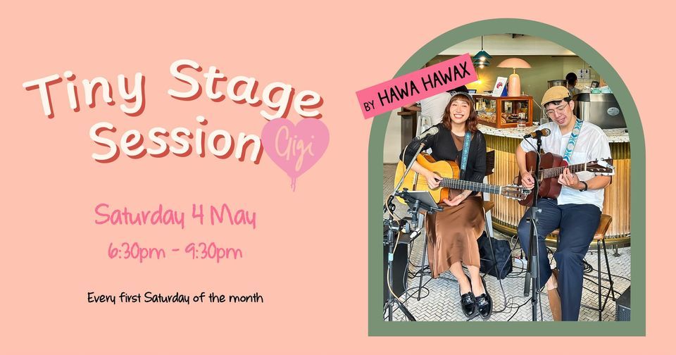 Hawa Hawax - Tiny Stage Session (Every first Saturday of the month)