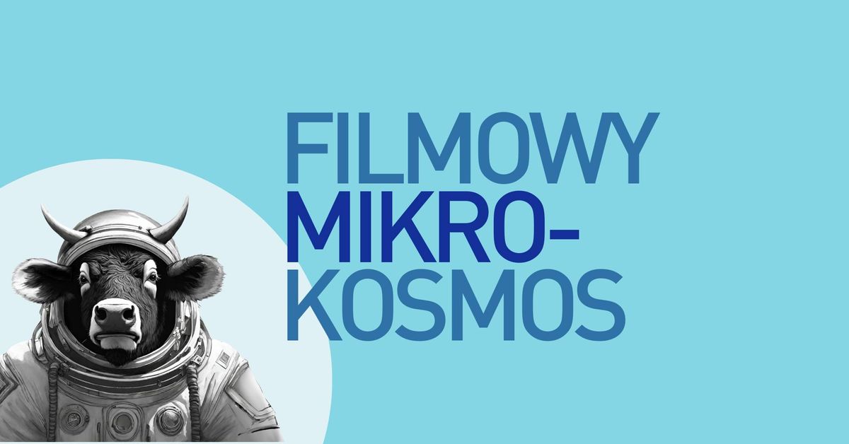 Filmowy Mikrokosmos: wygl\u0105daj\u0105c w przysz\u0142o\u015b\u0107