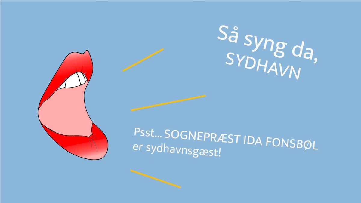 S\u00e5 syng da, Sydhavn! Med Ida Fonsb\u00f8l