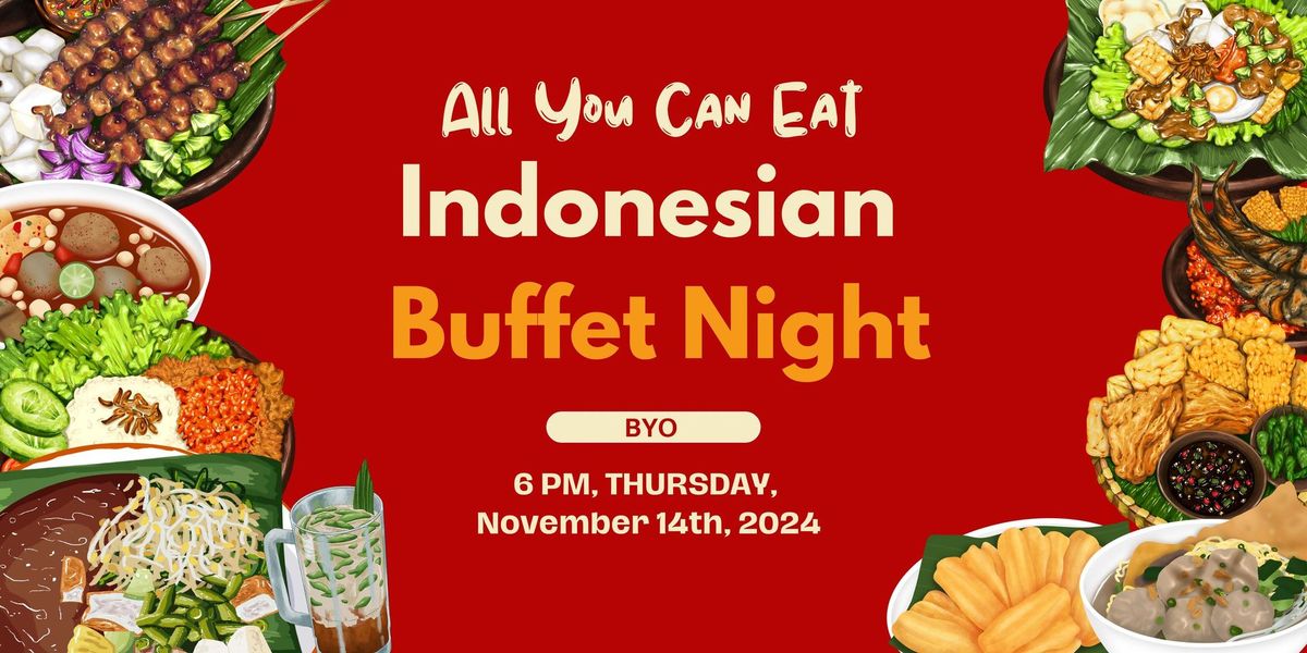 Indonesian Buffet Night - All You Can Eat (BYO)