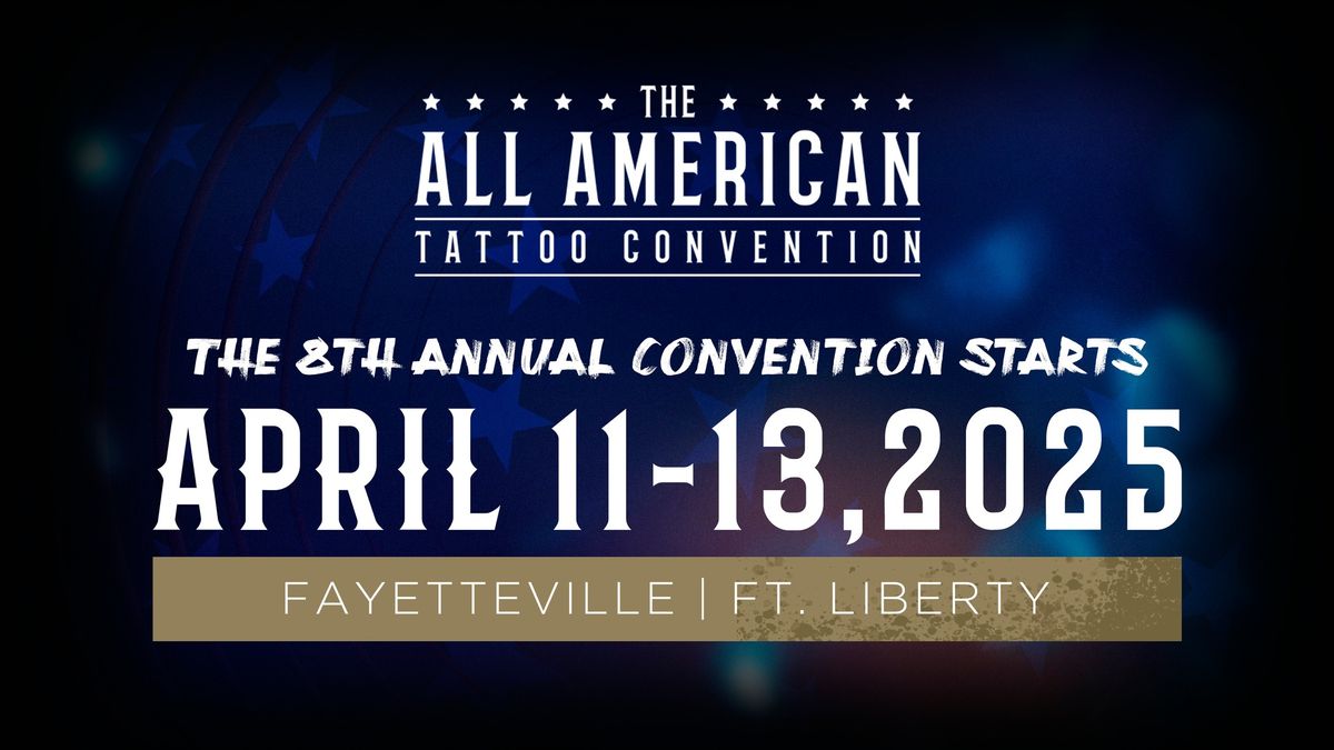 All American Tattoo Convention 2025 - Fayetteville - Ft Liberty NC - AATC East