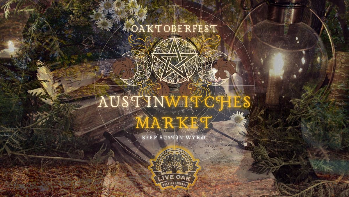 Austin Witches Market @ Oaktoberfest! - 9\/21