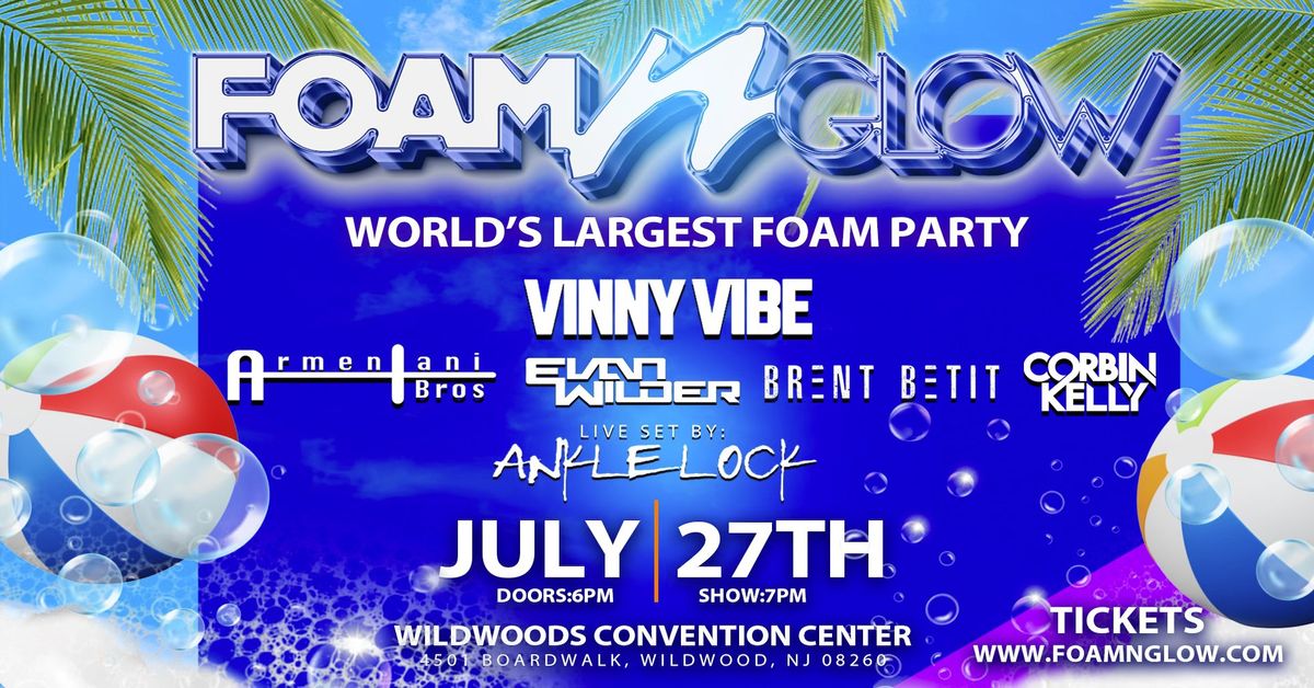 Foam N Glow "World's Largest Foam Party" Wildwood, NJ 