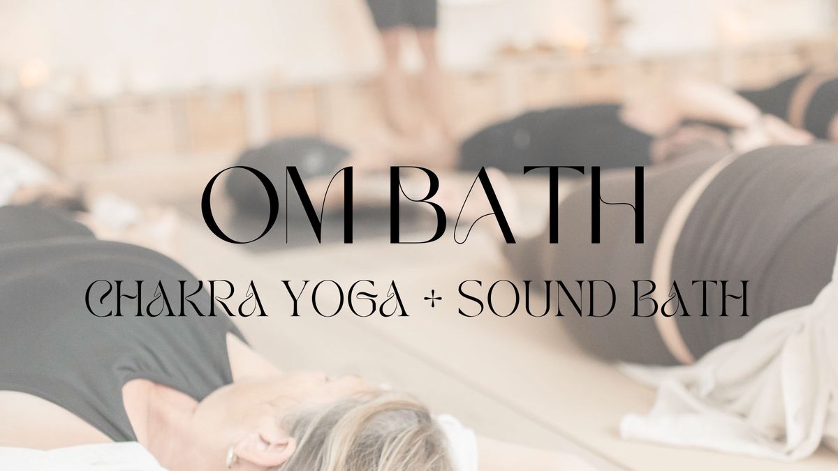 Chakra Harmony: An Om Bath Yoga & Sound Healing Experience