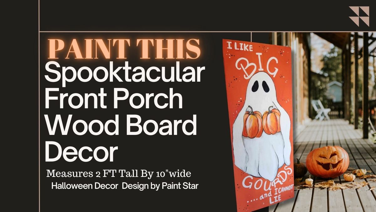 Paint the SPOOKTACULAR Front Porch Wood Board!