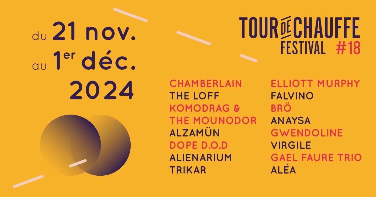 Festival Tour de Chauffe #18 : CHAMBERLAIN + THE LOFF