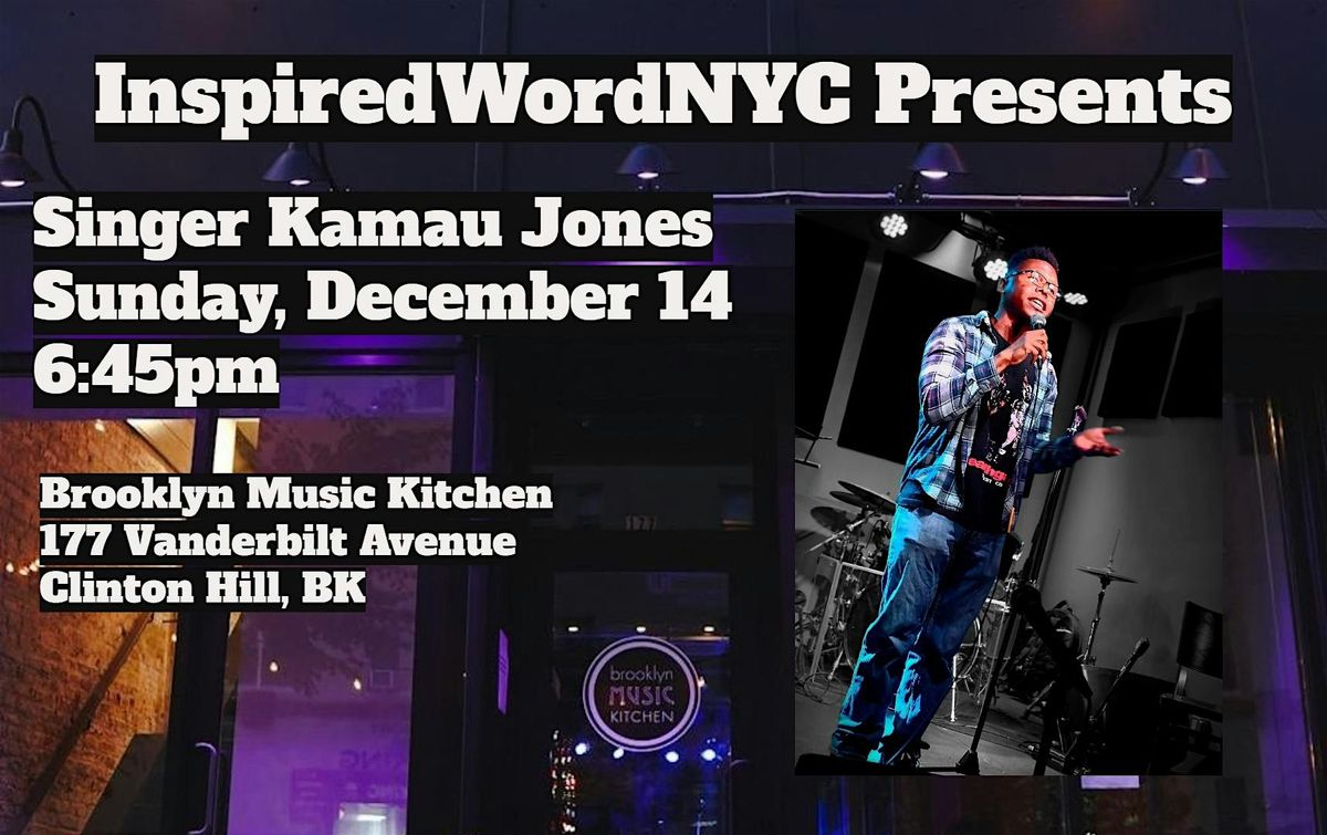 InspiredWordNYC Presents Singer Kamau Jones at Brooklyn Music Kitchen