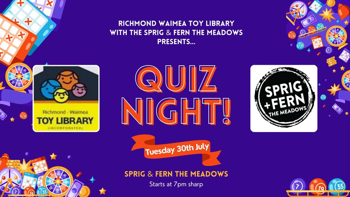 ?Quiz Night with the Richmond Waimea Toy Library & The Sprig & Fern The Meadows