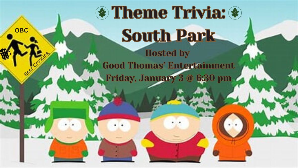 Oakholm Brewing Company Theme Trivia: South Park