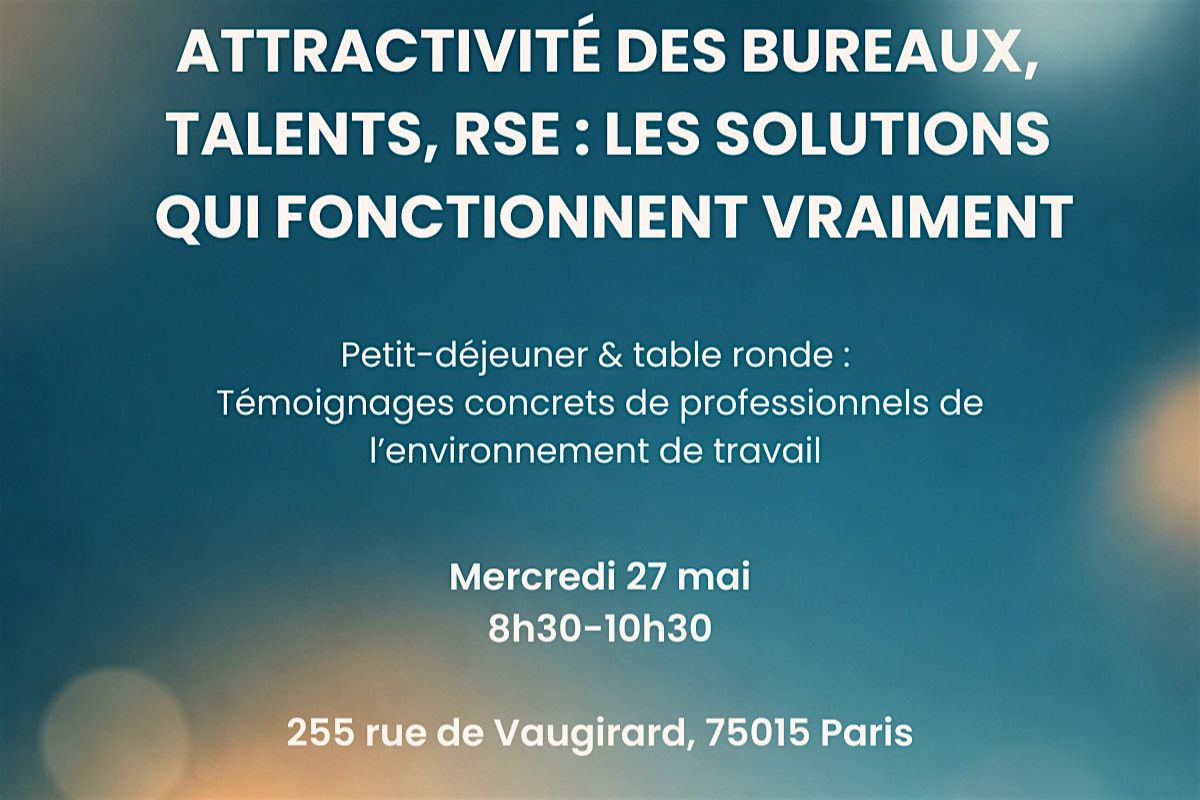 Attractivit\u00e9 des bureaux, Talents, RSE : Les solutions qui fonctionnent.