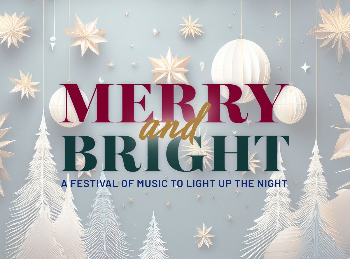 Merry and Bright: A Festival of Music to Light Up the Night