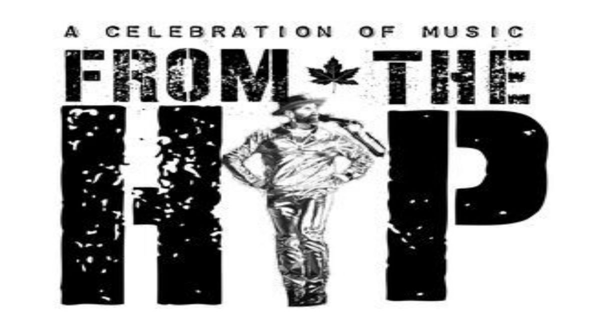 From The Hip a Celebration of Music of The Tragically Hip