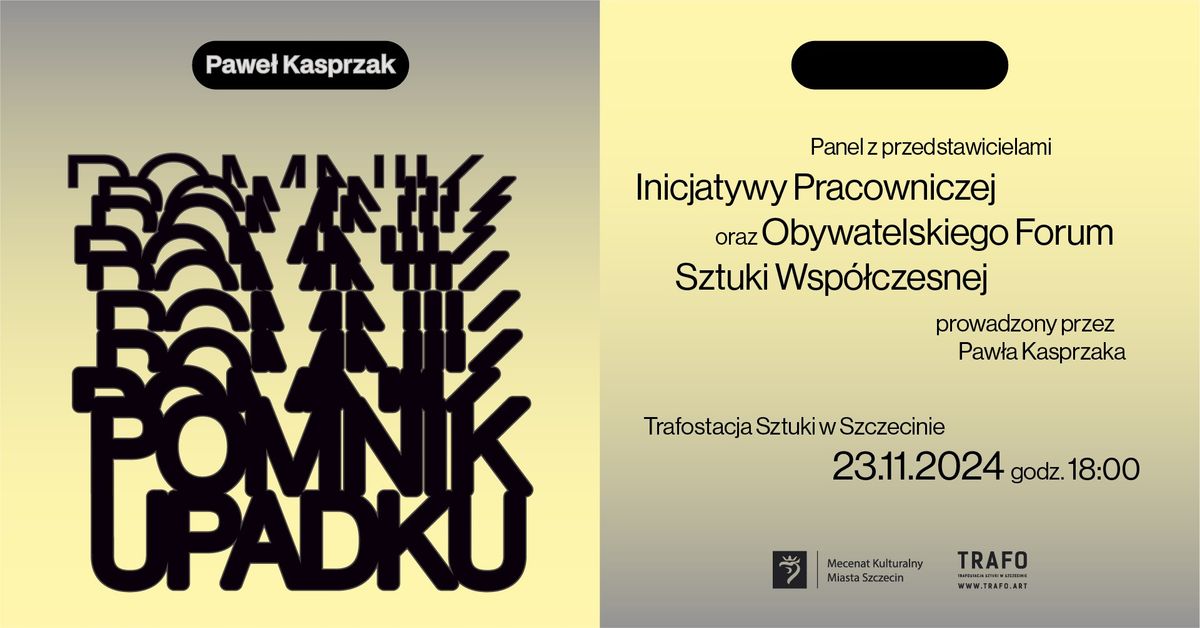 Panel z przedstawicielami Inicjatywy Pracowniczej oraz Obywatelskiego Forum Sztuki Wsp\u00f3\u0142czesnej 