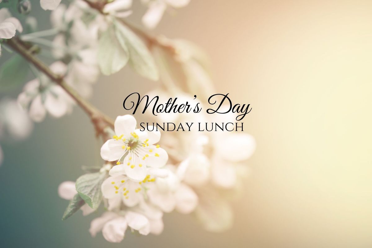 Mother's Day Sunday Lunch