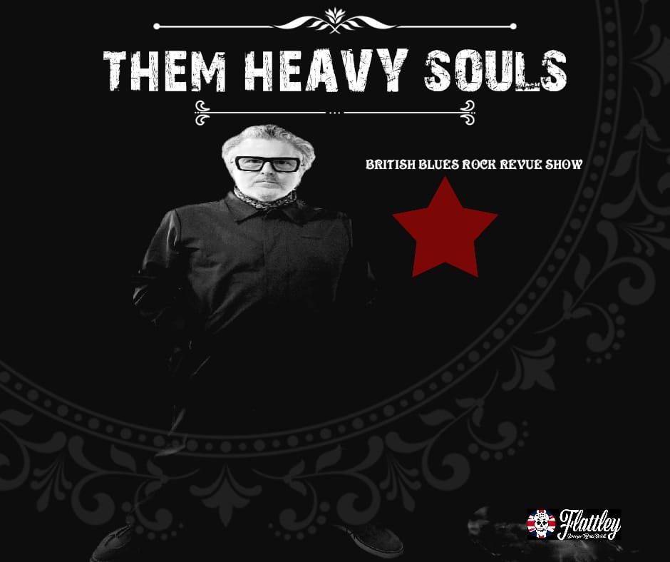 Little 3 Thirsk Presents THEM HEAVY SOULS 