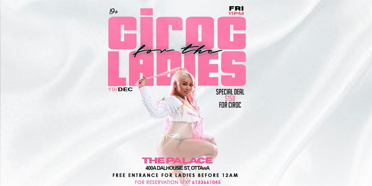 CIROC FOR THE LADIES