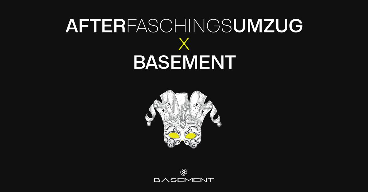 AFTER FASCHINGS UMZUG x BASEMENT 