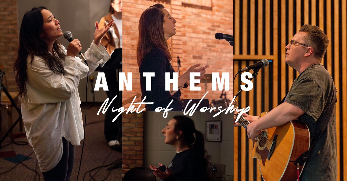 ANTHEMS Night of Worship