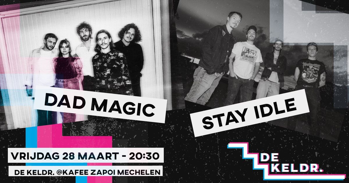 DE KELDR. Dad Magic & Stay Idle 