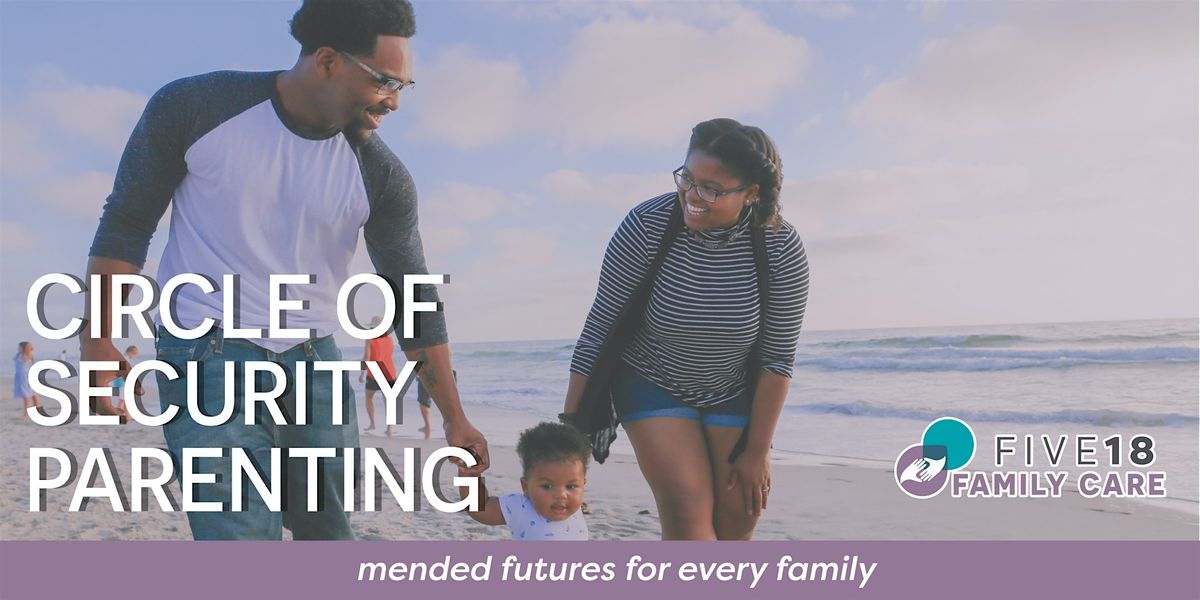 Circle of Security Parenting- 8 Week Series October Start