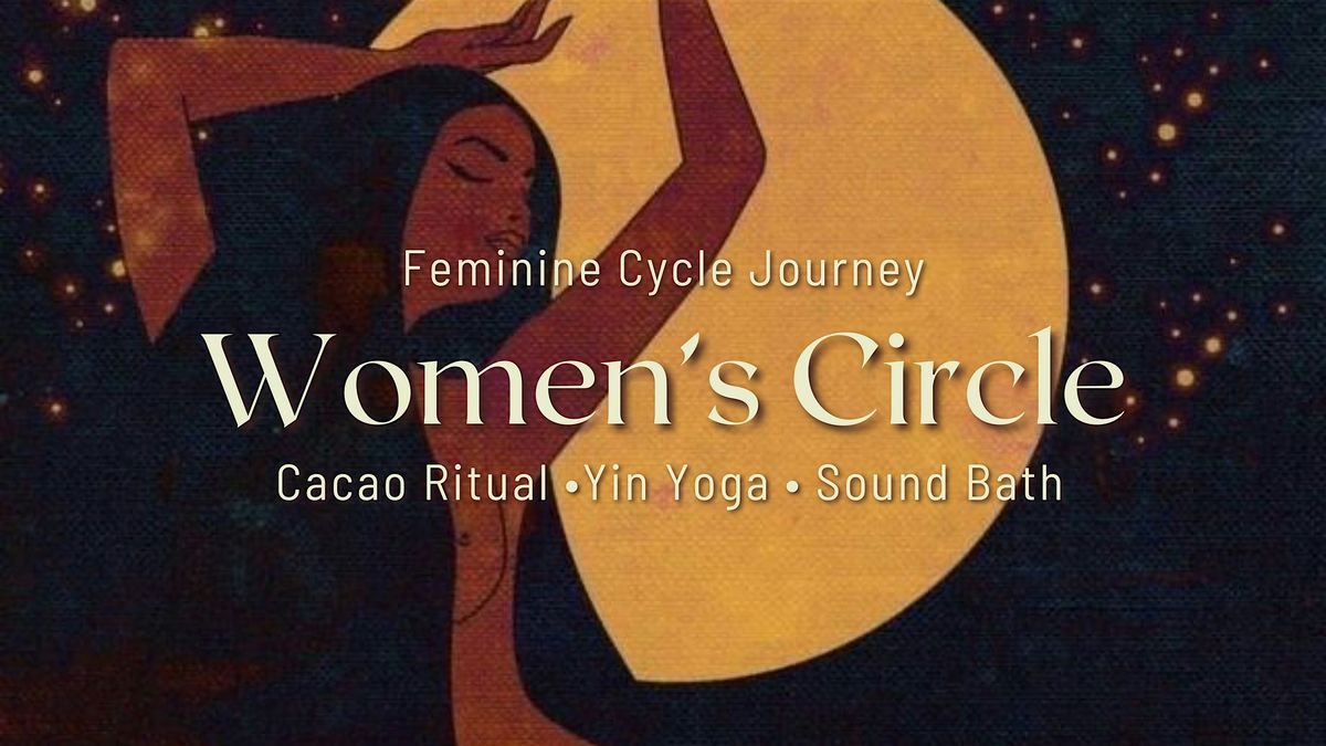 Women's Circle: Cacao Ritual, Yin Yoga &  Sound Bath