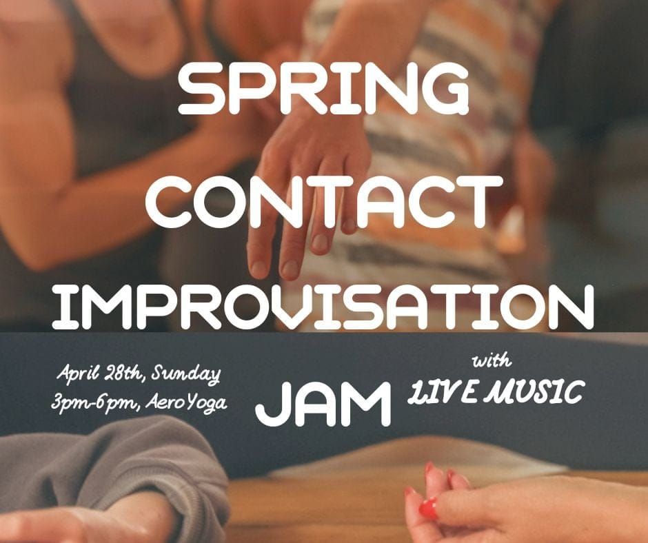 Spring Contact Improvisation Dance JAM with LIVE MUSIC 